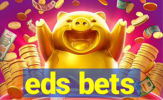 eds bets